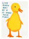 David Shrigley, Live Each Day As If It Were Your First, 2022, Screenprint in colours with varnish overlay, on Somerset paper, the full sheet