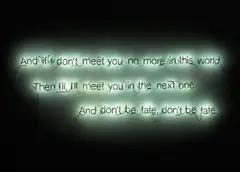 Cerith Wyn Evans, And if I don't meet you no more in this world Then I'll meet you in the next one And don't be late, don't be late, 2006, 'negative' neon