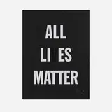 Hank Willis Thomas, All Lies Matter, 2019, screenprint on black wove paper