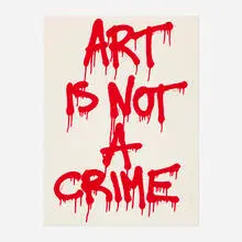 Art is Not a Crime by Thierry Guetta, 2011, screenprint in colors, sold Aug 2025