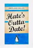 Harland Miller, Hate's Outta Date, 2022, Screenprint in colours, on wove paper, with full margins