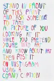 Cb Hoyo, Stand In Front and Pretend You're into Art, 2022, Giclée print in colours, on BFK Rives paper, with full margins