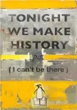 Harland Miller, Tonight We Make History (P.S. I can't be there), 2018, Etching in colours, with silver chine collé to wove paper, the full sheet