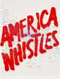 Ed Ruscha, America Whistles, from America: The Third Century (E. 84), 1975, Lithograph in colours, on Arches paper, the full sheet