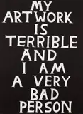 My Artwork Is Terrible and I Am A Very Bad Person by David Shrigley, 2018, Linocut, on Somerset paper, the full sheet, offered Jun 2023