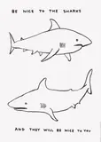David Shrigley, Be Nice to the Sharks, from The Black & White Collection #2, 2020, Offset lithographic poster, on Munken Lynx paper, with full margins