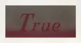 Ed Ruscha, True, 2007, acrylic on board