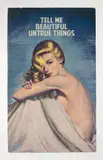 The Connor Brothers, Tell Me Beautiful Untrue Things, 2017, Giclée print in colours with screenprinted varnish, on wove paper, with full margins