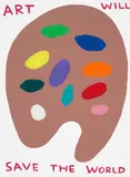 David Shrigley, Art Will Save The World, 2019, Screenprint in colours with varnish overlay, on Somerset paper, the full sheet