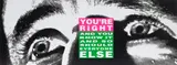 Barbara Kruger, You're Right (And You Know it and So Should Everyone Else), 2010, Lithograph in colours, on smooth wove paper, the full sheet