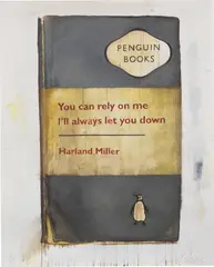 You Can Rely on Me, I'll Always Let You Down by Harland Miller, 2011, Inkjet print in colours, on Somerset Satin paper, the full sheet, sold Jun 2022