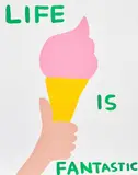 David Shrigley, Life is Fantastic, 2016, Screenprint in colours, on wove paper, the full sheet