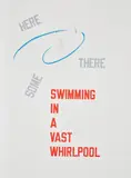 Lawrence Weiner, Swimming in a Vast Whirlpool