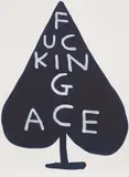 David Shrigley, Fucking Ace, 2018, Screenprint in colours, on Somerset paper, with full margins