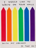 David Shrigley, I Would Like to Write on Your Walls With My Crayons, 2020, screenprint on paper