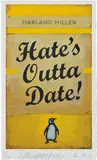 Hate’s Outta Date by Harland Miller, 2017, Giclée print in colours, on Somerset Satin paper, with full margins, sold Jan 2019