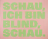 Rémy Zaugg, Schau, Ich Bin Blind, Schau., 2002, enamel car paint on aluminium