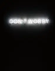 Work No. 230. DON'T WORRY by Martin Creed, 2000, white neon, sold Apr 2018
