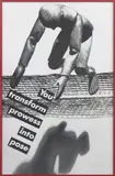 Barbara Kruger, Untitled (You Transform Prowess into Pose)