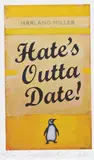Hate's Outta Date by Harland Miller, 2017, Giclée print in colours, on Somerset Satin paper, with full margins, sold Jan 2018