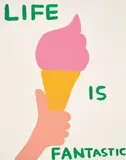 David Shrigley, Life is Fantastic, 2016, Screenprint in colours, on wove paper, the full sheet
