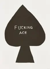 Fucking Ace by David Shrigley, 2016, Woodcut, on wove paper, with full margins, sold Jun 2018