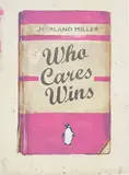 Harland Miller, Who Cares Wins, from Artists with Liberty: Save Our Human Rights Act, 2016, Lithograph in colours, on Somerset Velvet paper, the full sheet