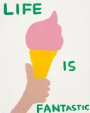 David Shrigley, Life is Fantastic, 2016, Screenprint in colours, on wove paper, the full sheet