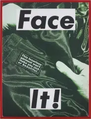 Face It! (Green) by Barbara Kruger, 2007, pigment print on Hahnemüle photo rag, in artist's frame, sold Oct 2014