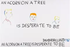 David Robilliard, AN ACORN ON THE TREE IS DESPERATE TO BE, 1987, acrylic on canvas