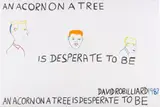 David Robilliard, AN ACORN ON THE TREE IS DESPERATE TO BE, 1987, acrylic on canvas