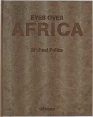 Michael Poliza, Eyes over Africa, Fotobuch. Originalstoffeinband. 504 Seiten mit ganzseitigen Abbildungen, in Portfolio