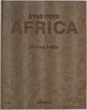 Michael Poliza, Eyes over Africa, Fotobuch. Originalstoffeinband. 504 Seiten mit ganzseitigen Abbildungen, in Portfolio