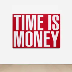 Barbara Kruger, Untitled (Time is Money), 2011, digital print on vinyl
