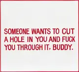 Jenny Holzer, Someone wants to cut a hole in you... Text: Living (1980-82)