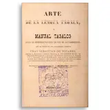 Fr. Sebastián de Totanés, Arte de la Lengua Tagala y Manual Tagalog
para la administración de los ss. Sacramentos
[Grammar of Tagalog Language and Tagalog
Handbook for the Administration of the Holy
Sacraments]