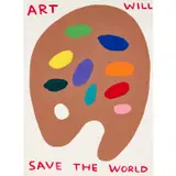 David Shrigley, Art Will Save The World, 2019, screenprint in colours on Somerset paper
