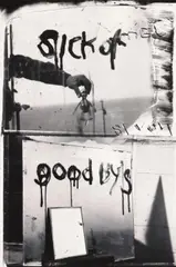 Robert Frank, Sick of Goodby's, 1978, Gelatin silver print