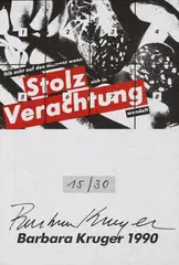 Barbara Kruger, Gib' acht auf den Moment wenn Stolz sich in Verachtung wandelt, 1990, 8 Offsetlithographien in Schwarz auf Offsetpapier