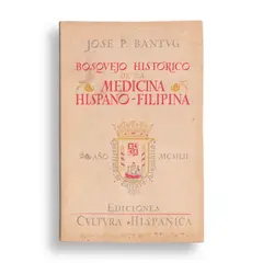 Jose P. Bantvg, Bosquejo histórico de la medicina hispano-filipina.