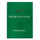 Angel Estrada, Diezmos de un día
[One-day tithes]