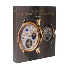 Franco Cologni, The Secrets of Vacheron Constantin: 250 Years of History