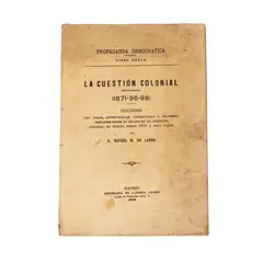 Rafael M. de Labra, La Cuestion Colonial (1871-96-98): discursos
con notas, advertencias, comentarios y extensos
prólogos sobre el estado de la cuestión colonial
en España desde 1870 á esta parte