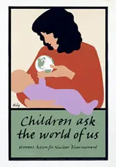 Lance Hidy, Women?s Action for Nuclear Disarmament, Children Ask the World of Us., 1984, poster, silkscreen