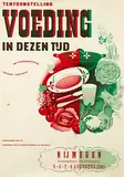 Piet Zwart, Tentoonstelling Voeding in Dezen Tijd Rotterdam, 1941, poster