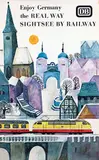 Barbara Schumacher-Negrelli, Enjoy Germany the Real Way Sightsee by Railways WER, 1968, poster