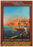 Maurice Barbey, Vers La Corne D'Or par le Simplon-Orient-Express o.a. Londres, Paris, Ostende, Amsterdam, Constantinopel, poster