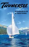 André Amstutz & Walter Herdeg, Thunersee das Ferienparadies am Fuße der Schweizer Hochalpen, 1949, poster