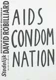 Anthon Beeke, Stedelijk Museum Amsterdam David Robilliard AIDS Condom Nation, 1993, poster