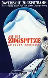 Henry Ehlers, Bayerische Zugspitzbahn auf den Gipfel, poster